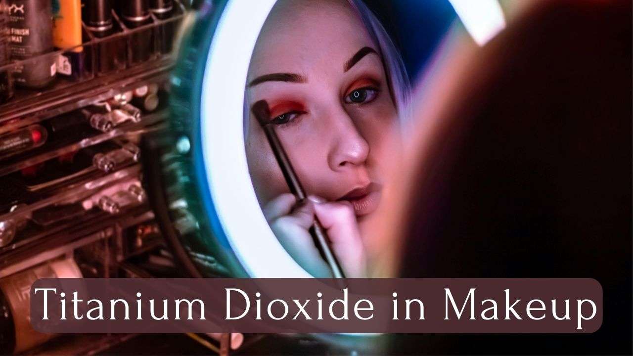 Titanium Dioxide in Makeup : Unveiling Beauty's Secret