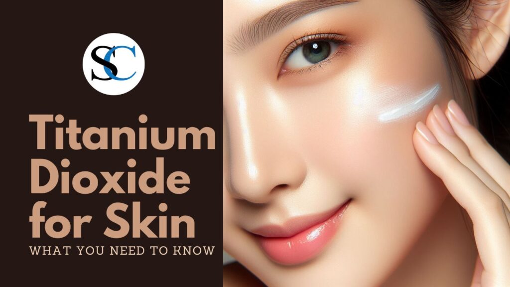 Titanium Dioxide for Skin