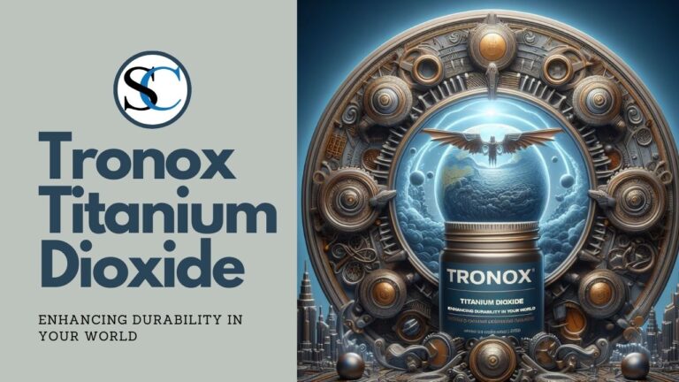 Tronox Titanium Dioxide: Enhancing Durability In Your World