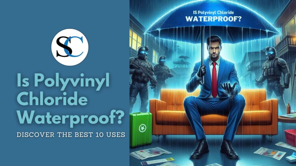 Is Polyvinyl Chloride Waterproof