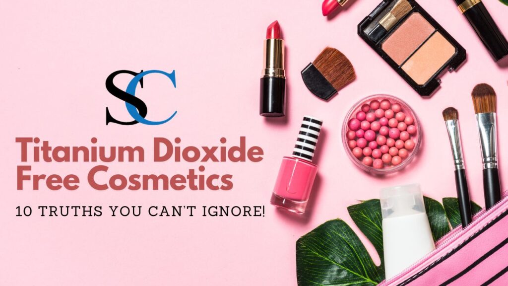 Titanium Dioxide Free Cosmetics